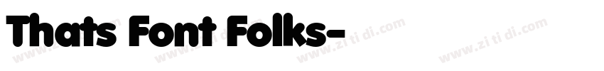 Thats Font Folks字体转换